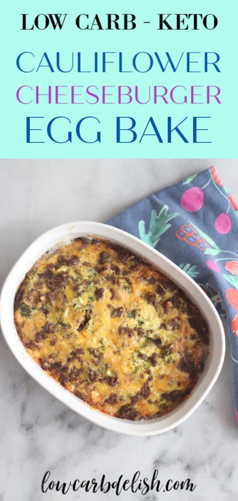 This low carb cauliflower cheeseburger egg bake makes a perfect, simple weeknight meal. You can even add broccoli. It's filling and a great way to sneak in those veggies! #lowcarbdelish #ketodinner #ketorecipes #lowcarbrecipes